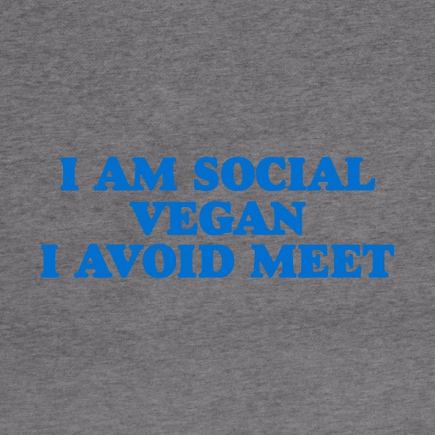 I Am A Social Vegan I Avoid Meet Shirt, Y2K Tee Shirt, Funny Slogan Shirt, 00s Clothing, Boyfriend Girlfriend Gift, Vintage Graphic Tee, Iconic by Y2KSZN